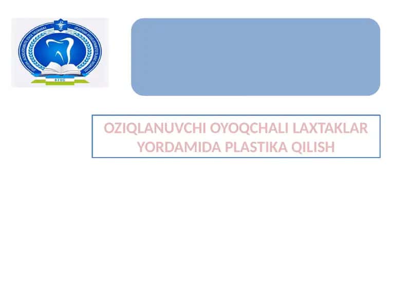 OZIQLANUVCHI OYOQCHALI LAXTAKLAR YORDAMIDA PLASTIKA QILISH