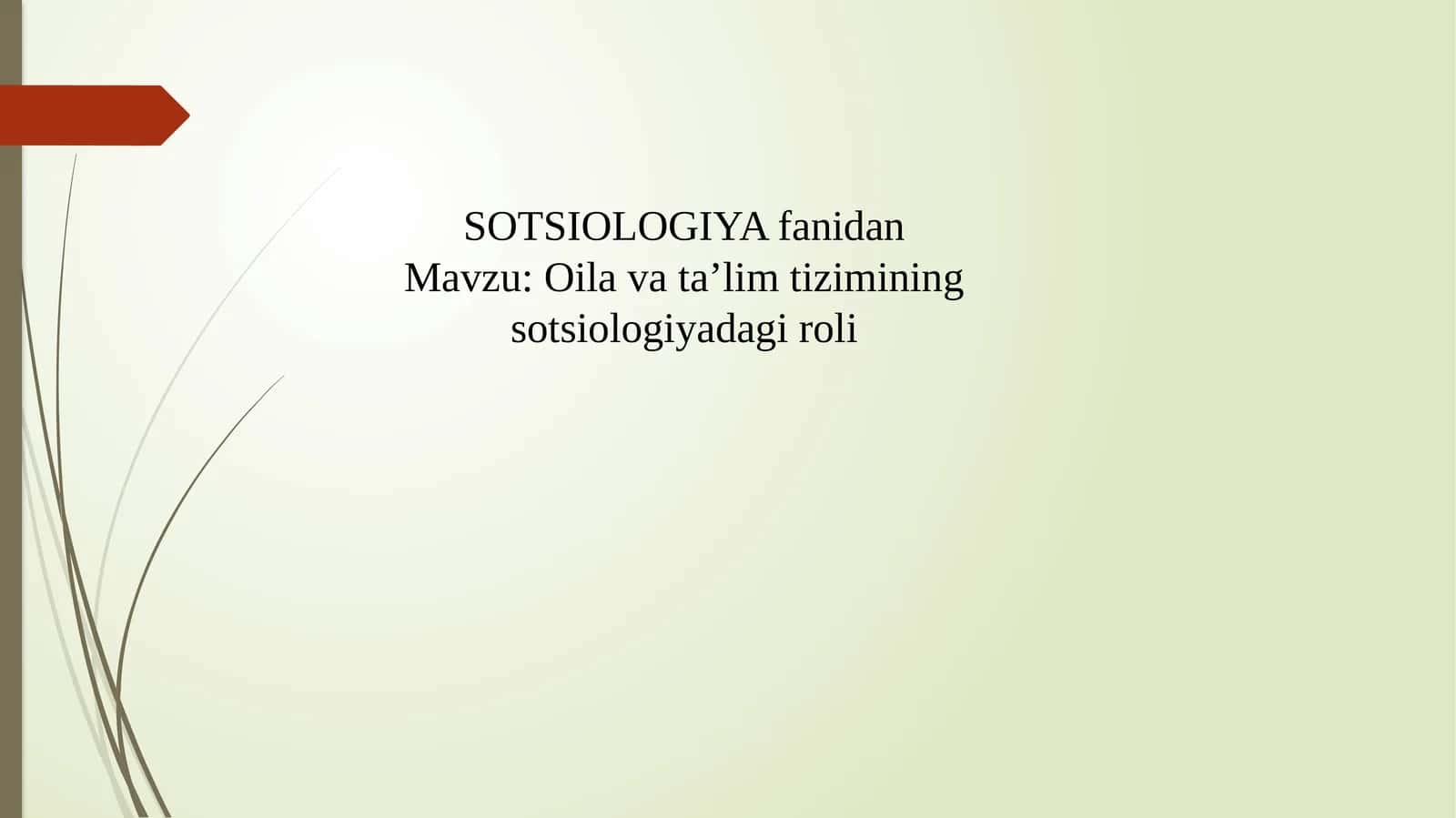 Oila va ta’lim tizimining sotsiologiyadagi roli