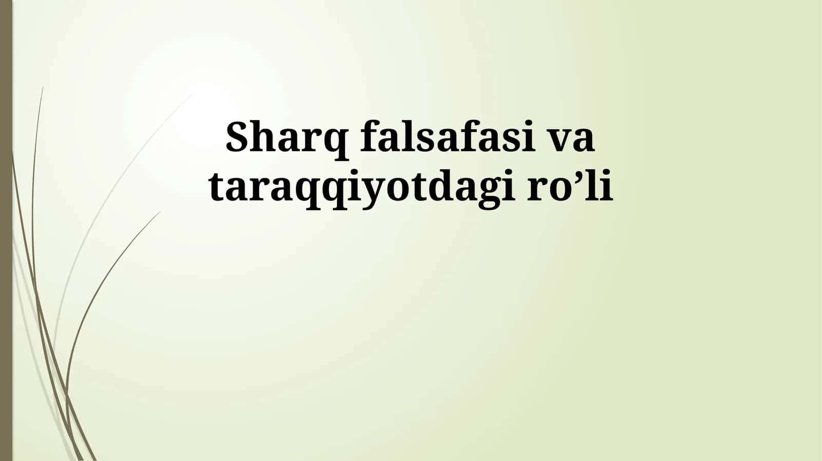 Sharq falsafasi va taraqqiyotdagi roʼli