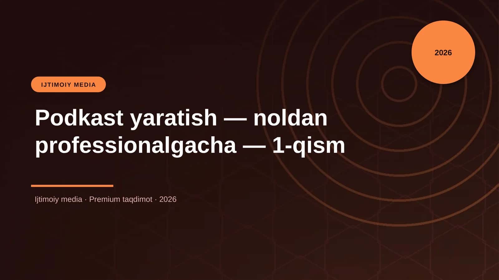 Podkast yaratish — noldan professionalgacha — 1-qism