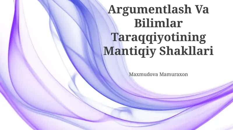 Argumentlash Va Bilimlar Taraqqiyotining Mantiqiy Shakllari