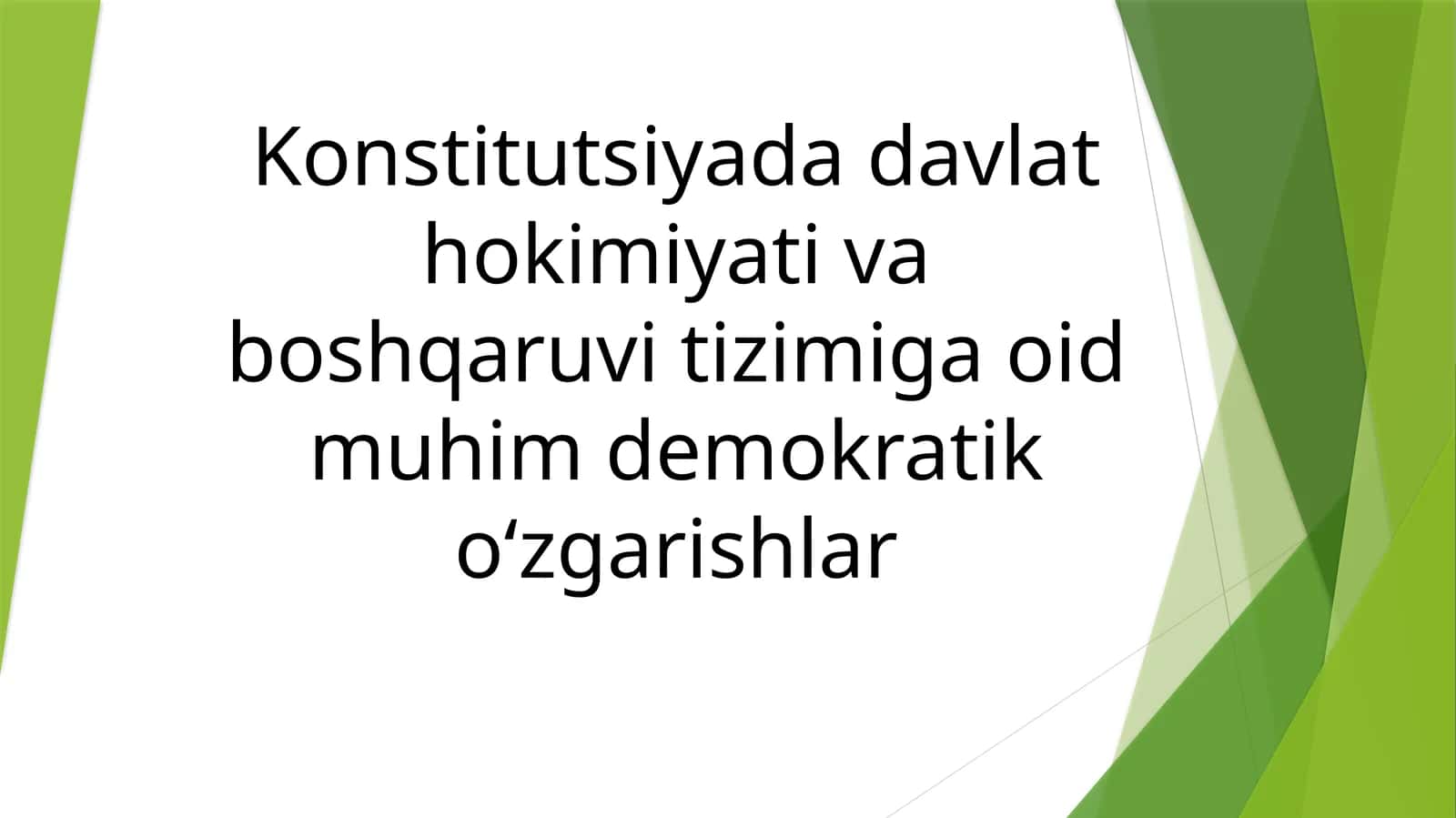 Konstitutsiyada davlat hokimiyati va boshqaruvi tizimiga oid muhim demokratik o‘zgarishlar