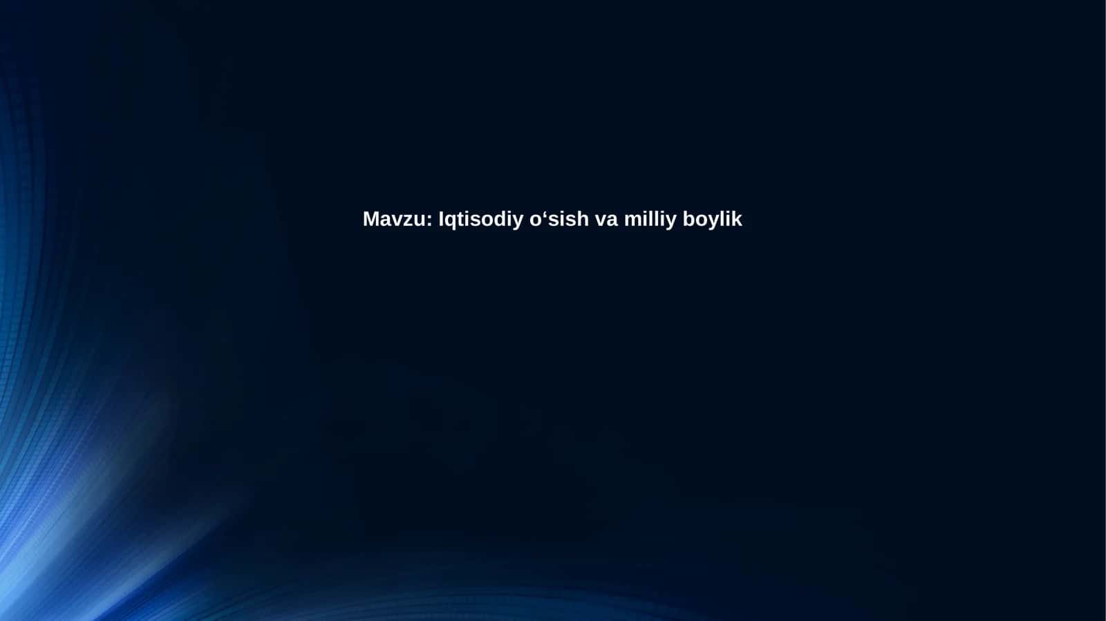 Iqtisodiyo‘sish va milliy boylik