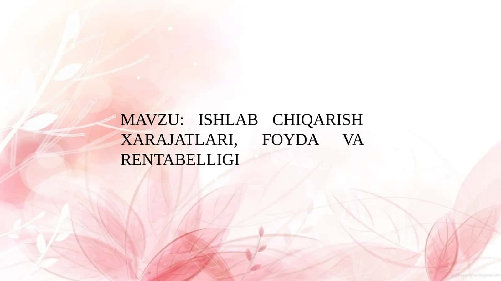ISHLAB CHIQARISH XARAJATLARI, FOYDA VA RENTABELLIGI