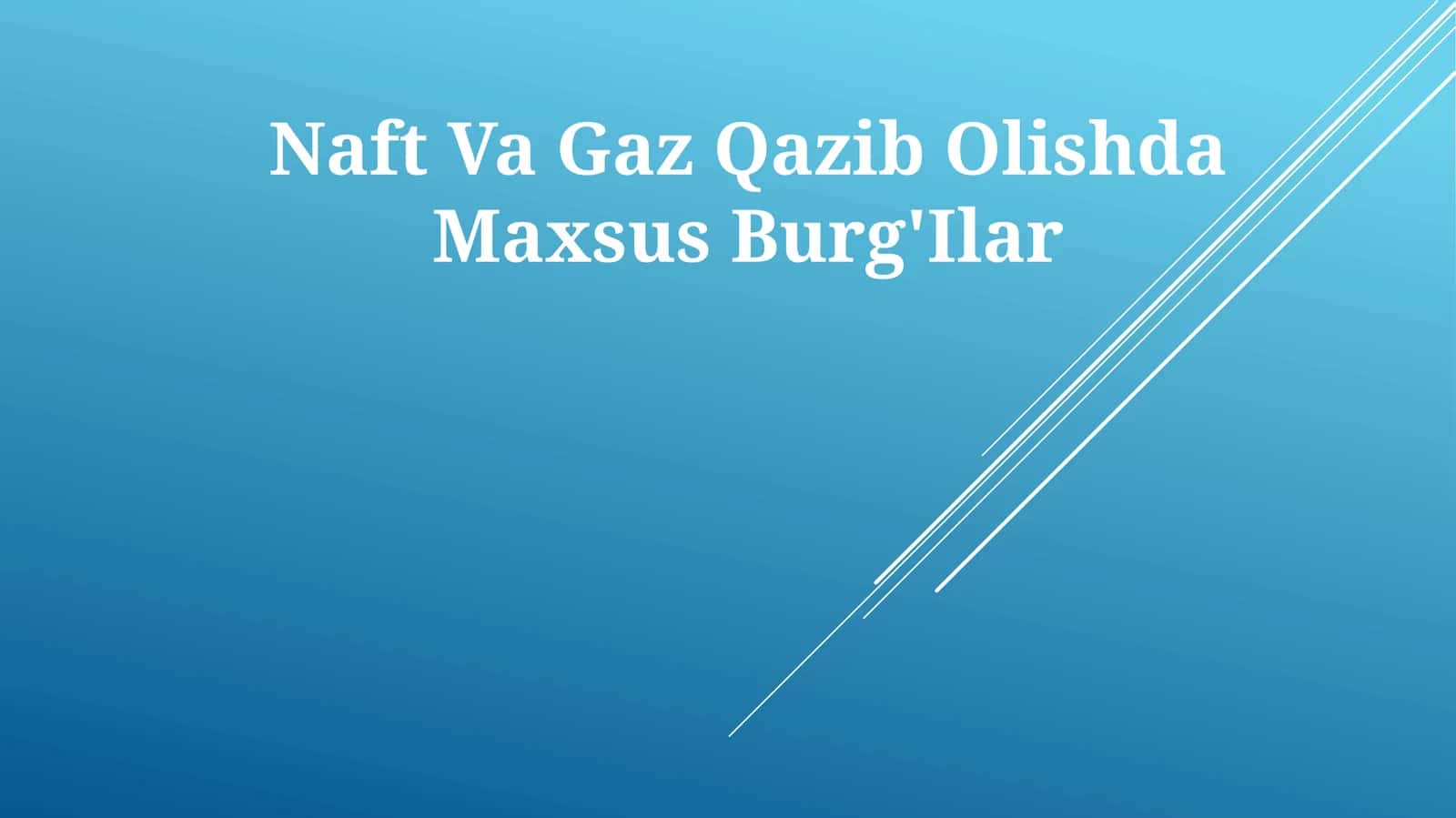 Naft Va Gaz Qazib Olishda Maxsus Burg'Ilar