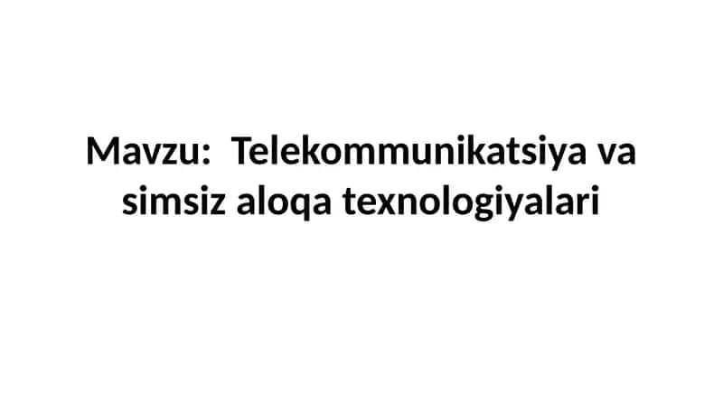 Telekommunikatsiya va simsiz aloqa texnologiyalari