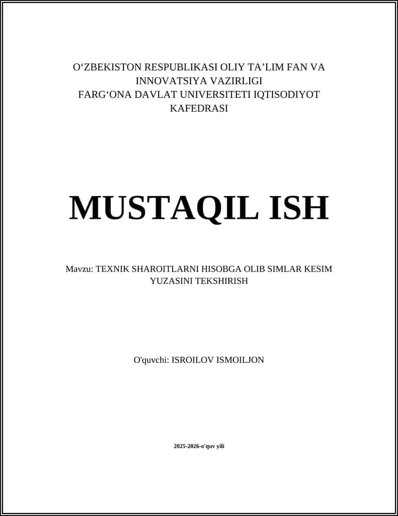 O'ZBEKISTON RESPUBLIKASI OLIY TA’LIM FAN VA INNOVATSIYA VAZIRLIGI FARG‘ONA DAVLAT UNIVERSITETI IQTISODIYOT KAFEDRASI MUSTAQIL ISH
