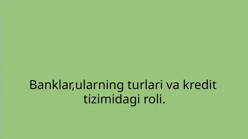 Banklar,ularning turlari va kredit