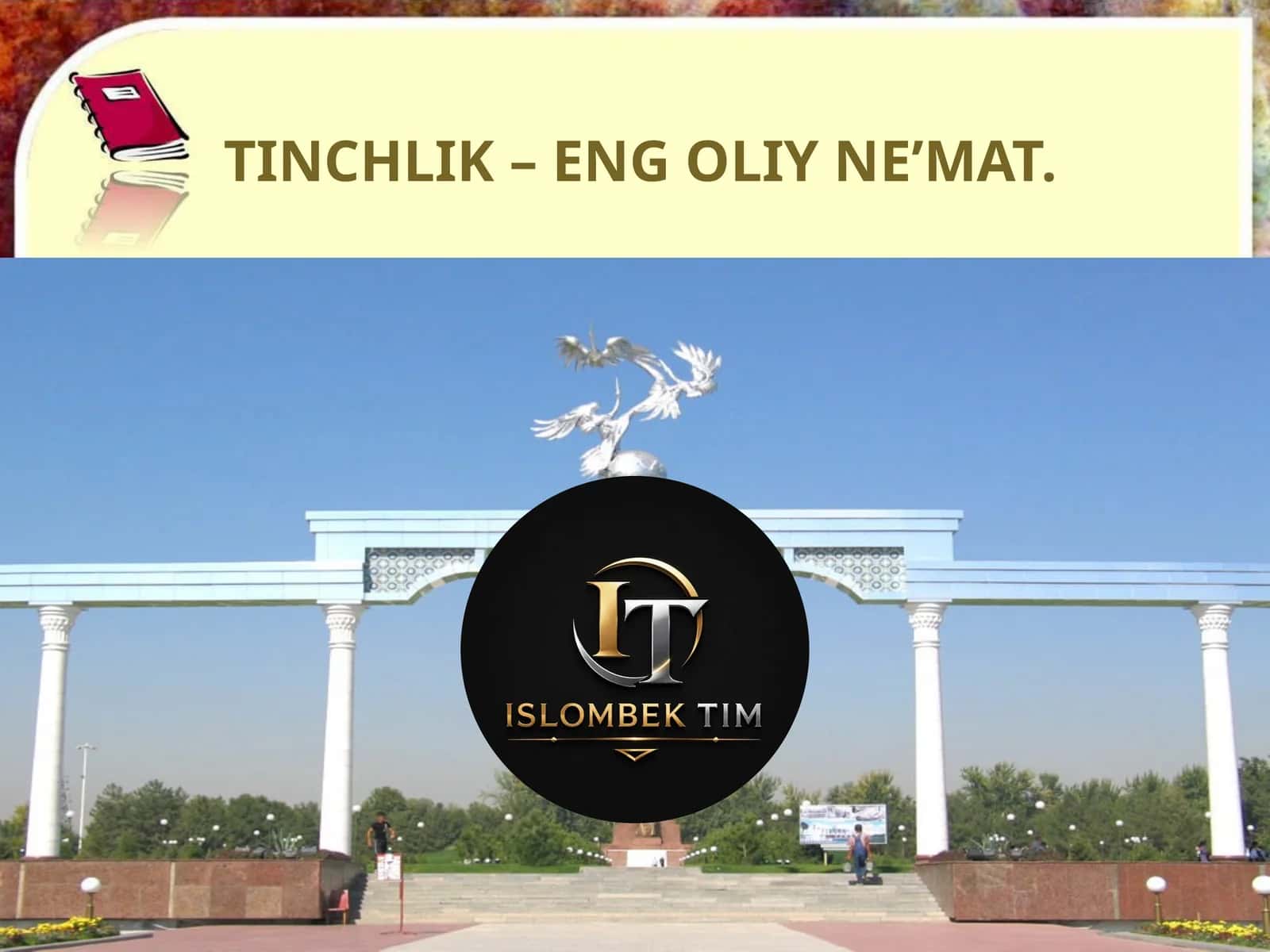 TINCHLIK – ENG OLIY NE’MAT