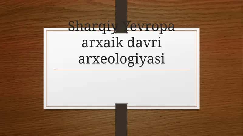Sharqiy Yevropa arxaik davri arxeologiyasi