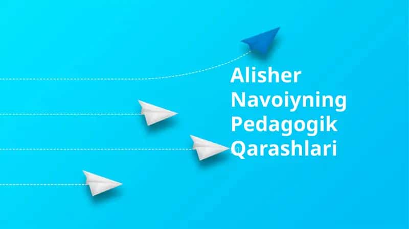 Alisher Navoiyning Pedagogik Qarashlari