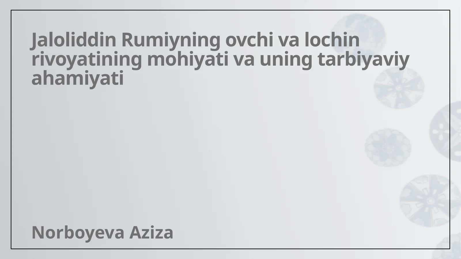 Jaloliddin Rumiyning "Ovchi va Lochin" rivoyati