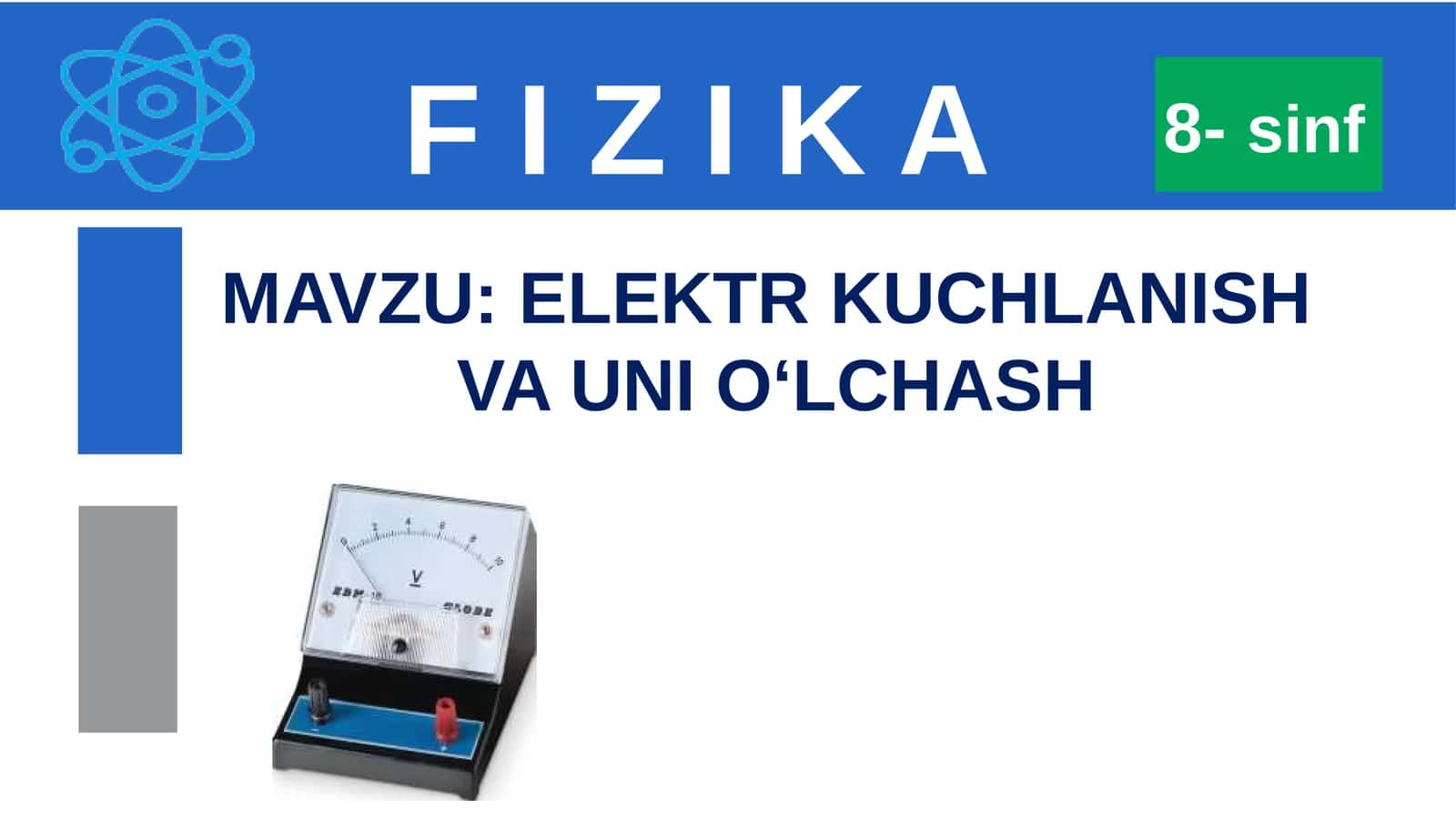 FIZIKA 8-sinf ELEKTR KUCHLANISH VA UNI O‘LCHASH