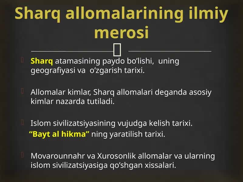 Sharq atamasining paydo bo’lishi, uning geografiyasi va o’zgarish tarixi.
Allomalar kimlar, Shar