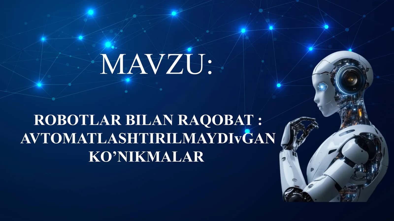 ROBOTLAR BILAN RAQOBAT. AVTOMATLASHTIRILMAYDIGAN KO’NIKMALAR.