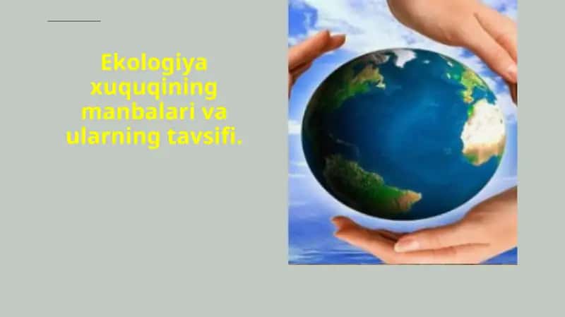 Ekologiyaxuquqiningmanbalarivaularningtavsifi