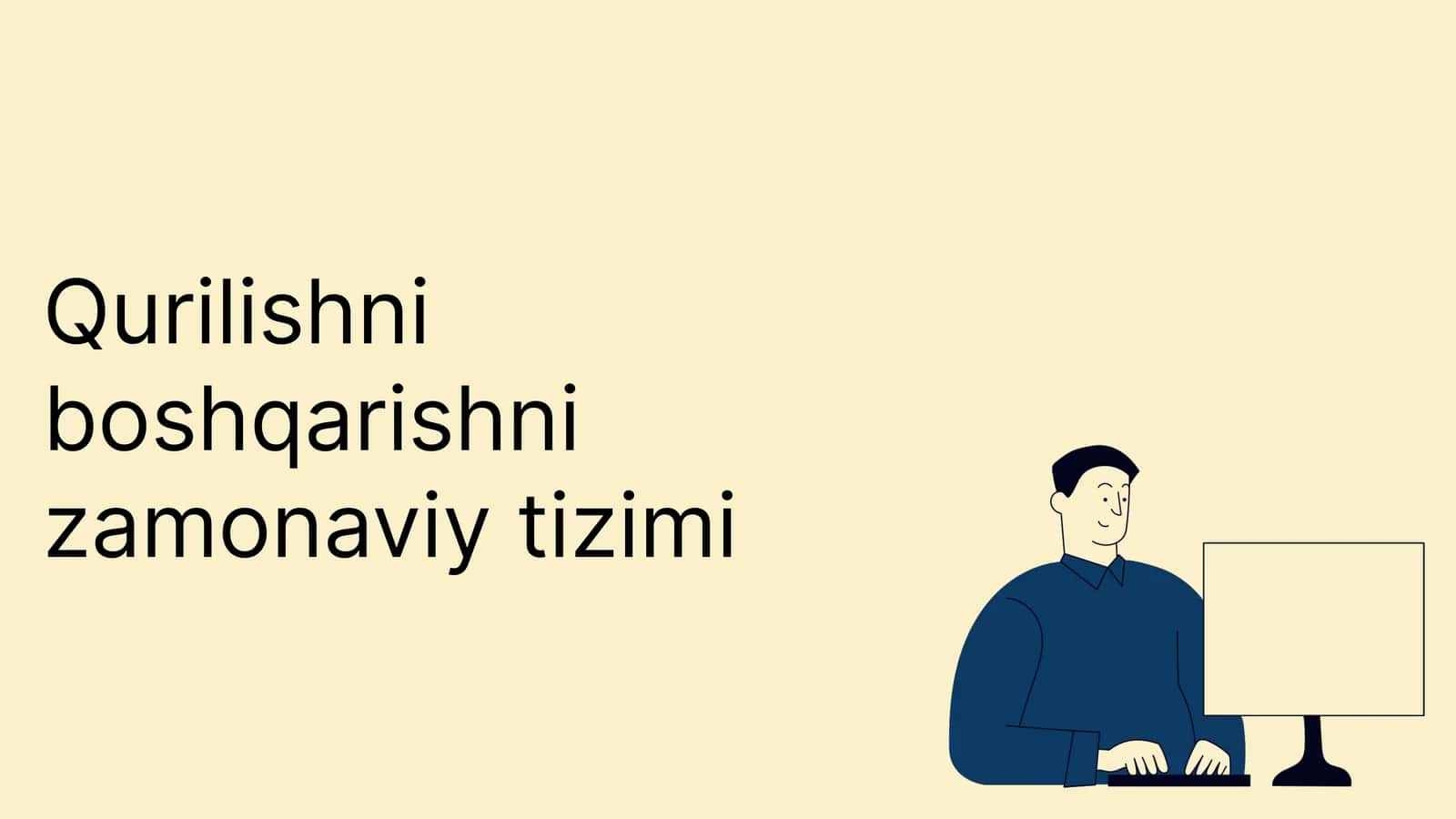 Qurilishni boshqarishni zamonaviy tizimi