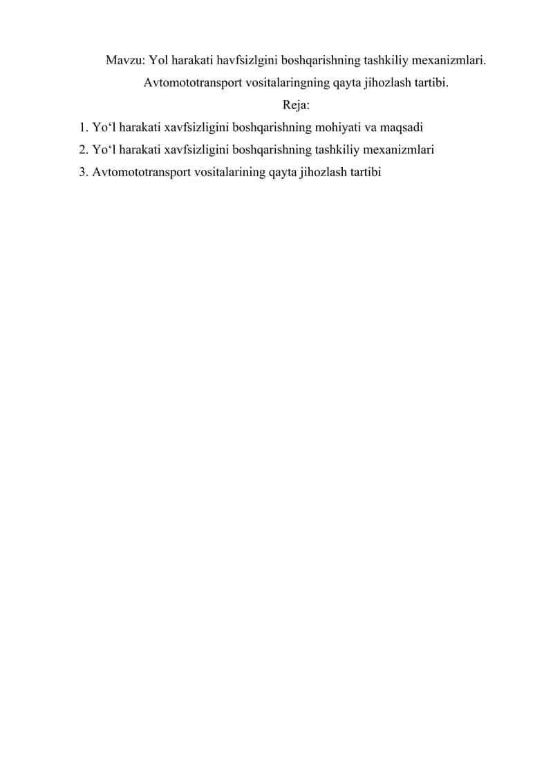 Yol harakati havfsizlgini boshqarishning tashkiliy mexanizmlari. Avtomototransport vositalaringning qayta jihozlash tartibi.
