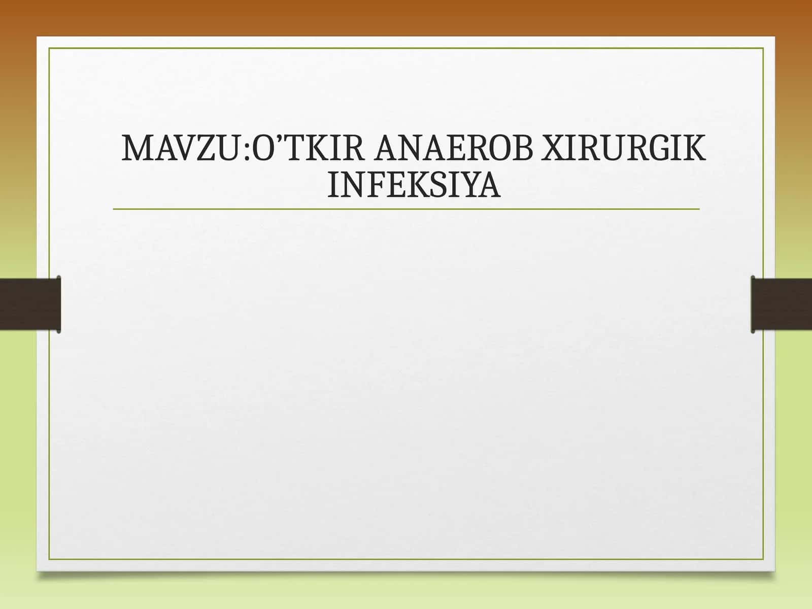 O’TKIR ANAEROB XIRURGIK INFEKSIYA