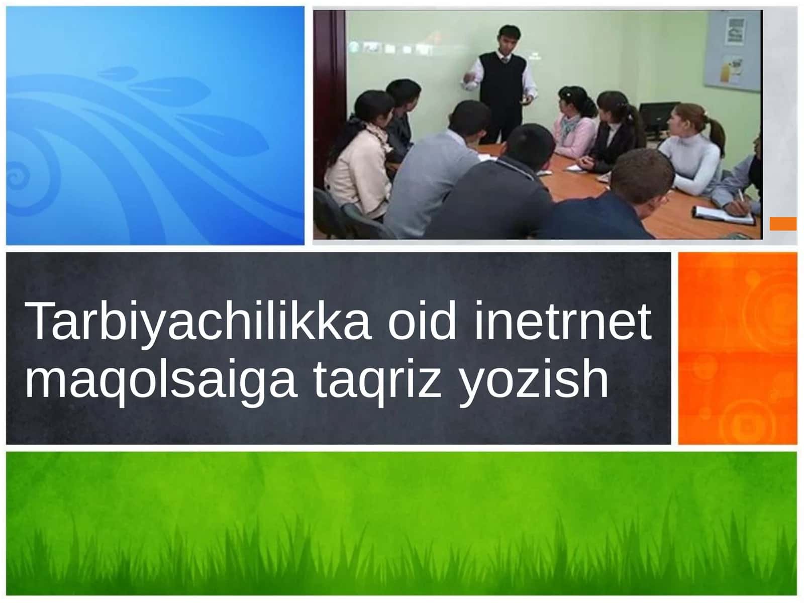 Tarbiyachilikka oid inetrnet maqolsaiga taqriz yozish