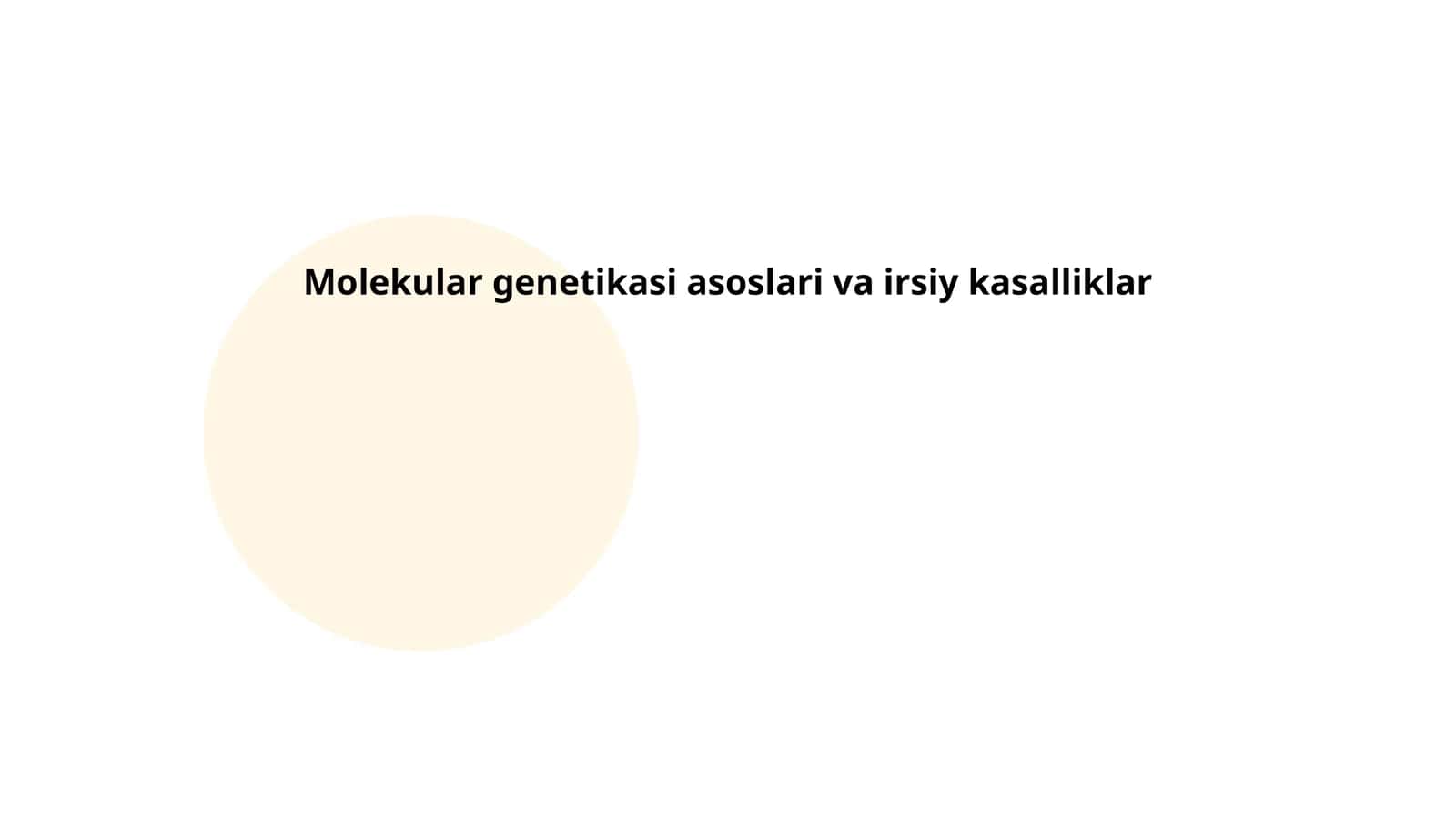 Molekular genetikasi asoslari va irsiy kasalliklar