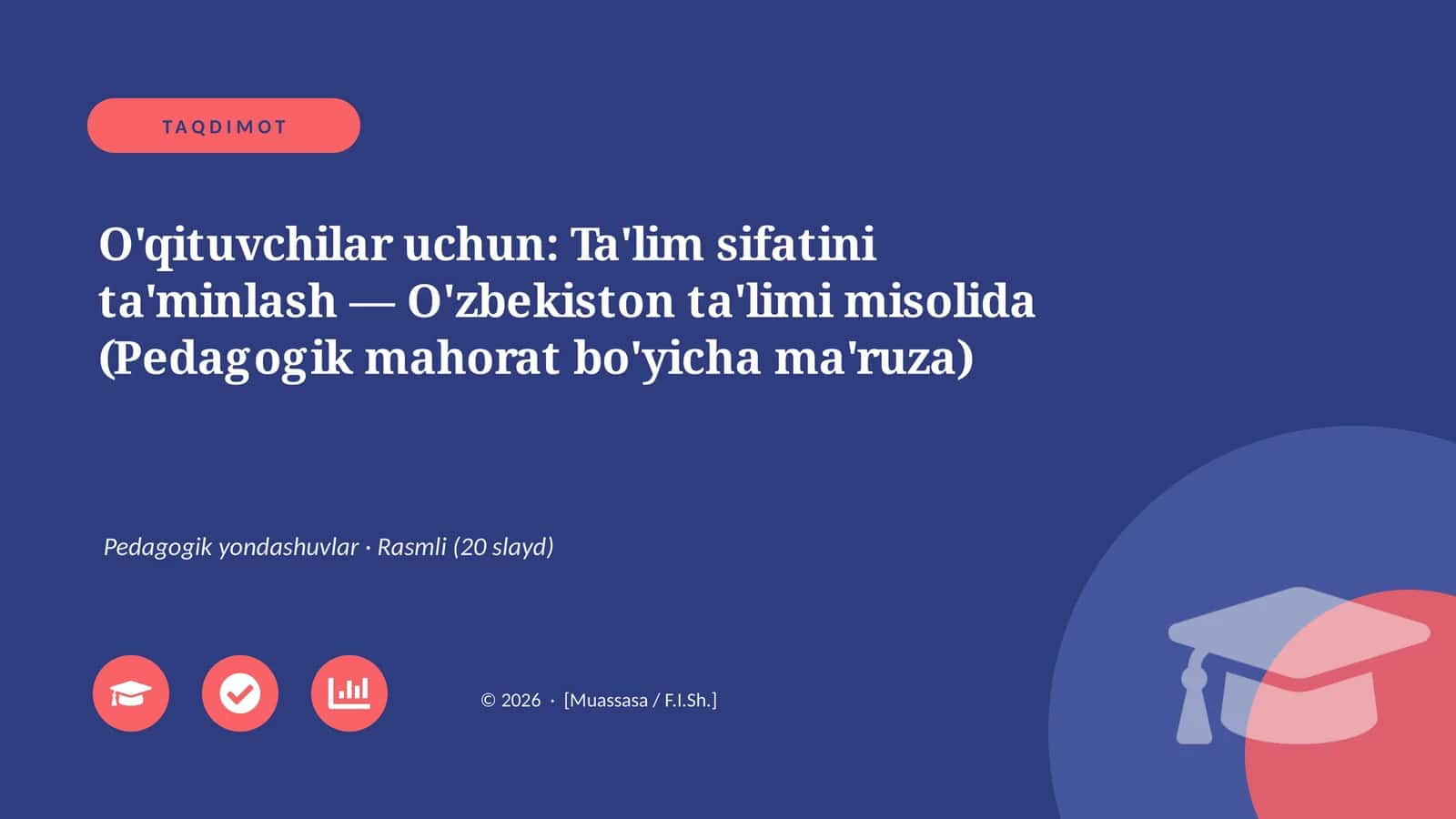 O'qituvchilar uchun: Ta'lim sifatini ta'minlash — O'zbekiston ta'limi misolida (Pedagogik mahorat bo'yicha ma'ruza)