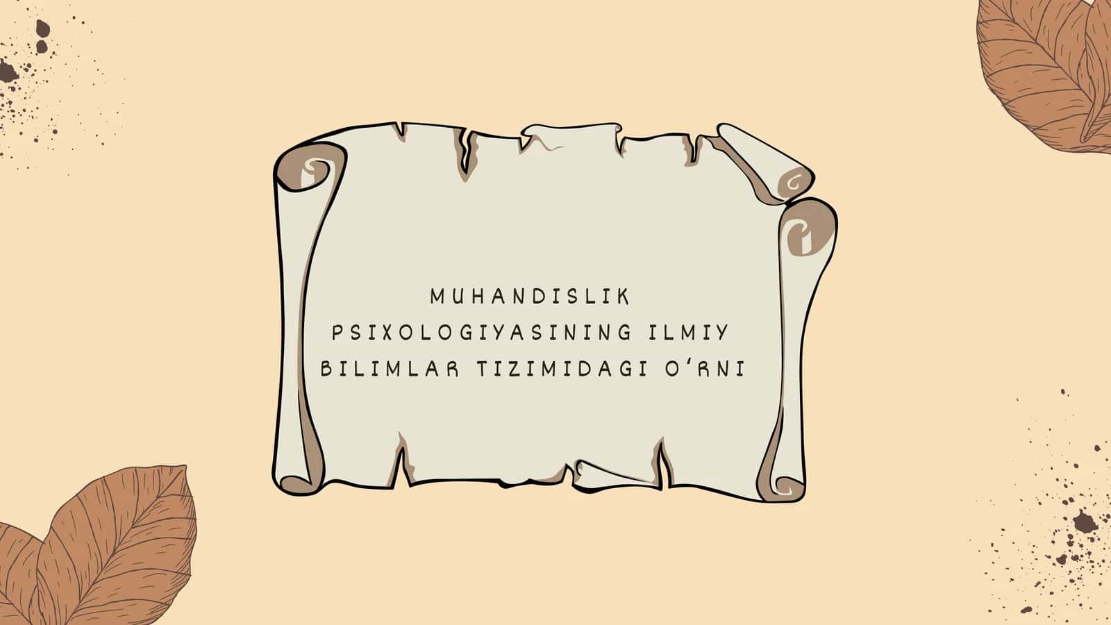 MUHANDISLIK PSIXOLOGIYASINING ILMIY BILIMLAR TIZIMIDAGI O‘RNI