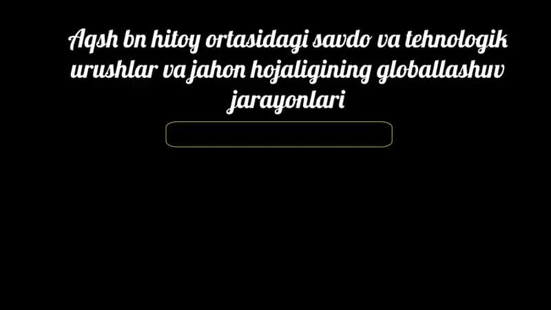 Savdo va texnologik urushlar – Kirish