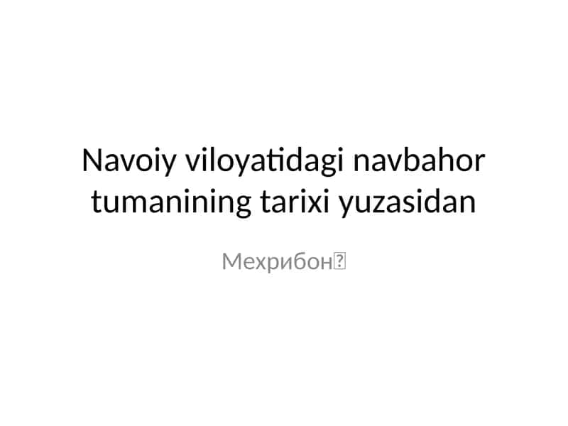 Navoiy viloyatidagi navbahor tumanining tarixi yuzasidan