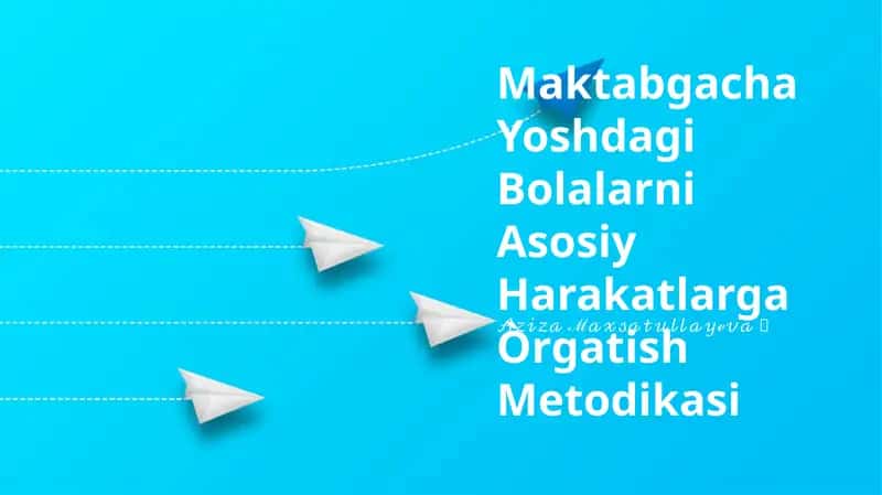 Maktabgacha Yoshdagi Bolalarni Asosiy Harakatlarga Òrgatish Metodikasi
