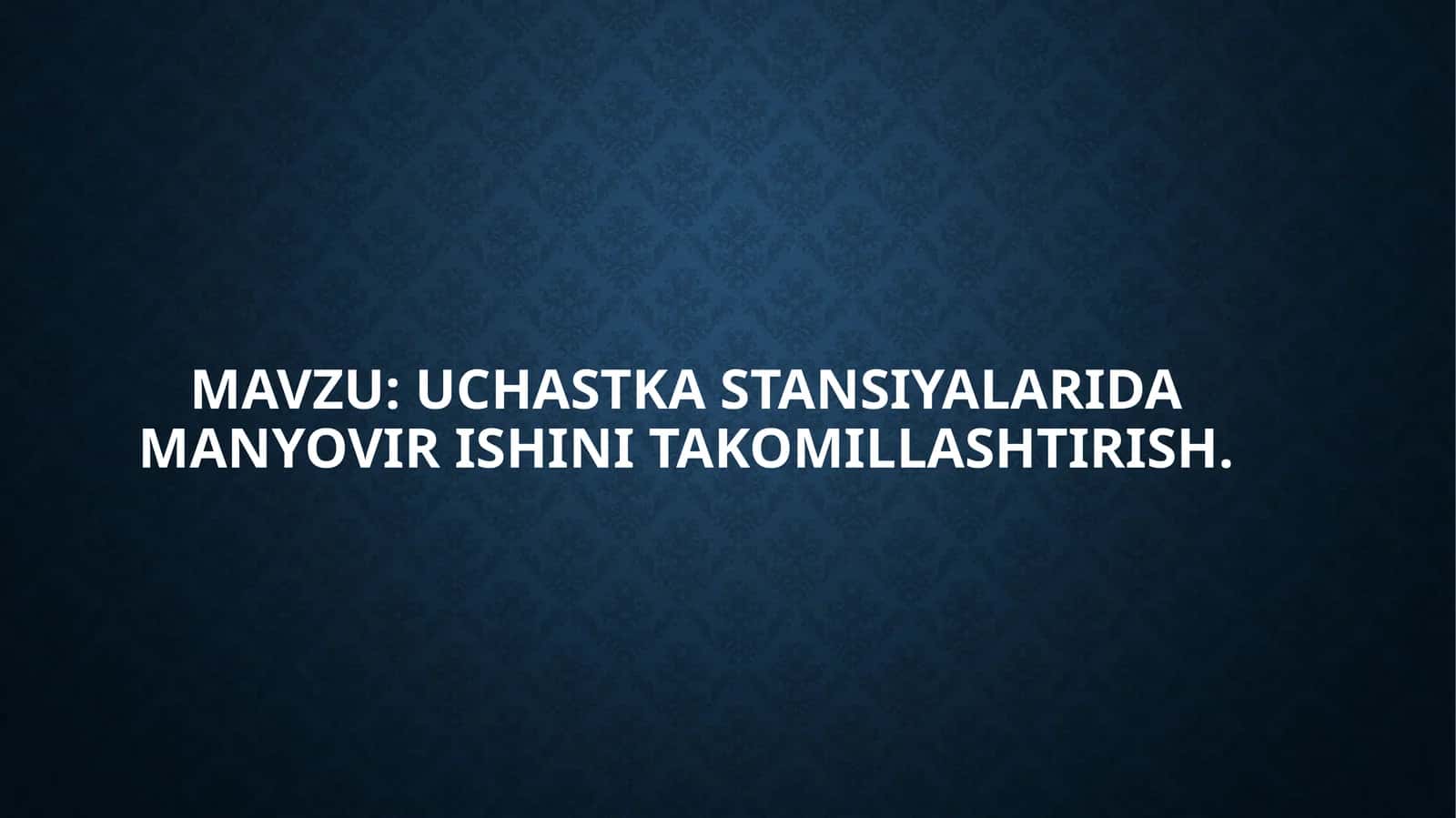 Uchastka stansiyalarida manyovirishini takomillashtirish