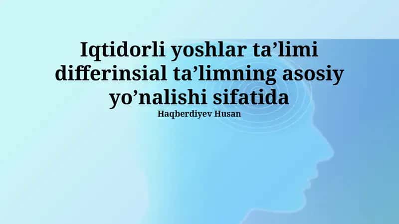 Iqtidorli yoshlar ta’limi differinsial ta’limning asosiy yo’nalishi sifatida