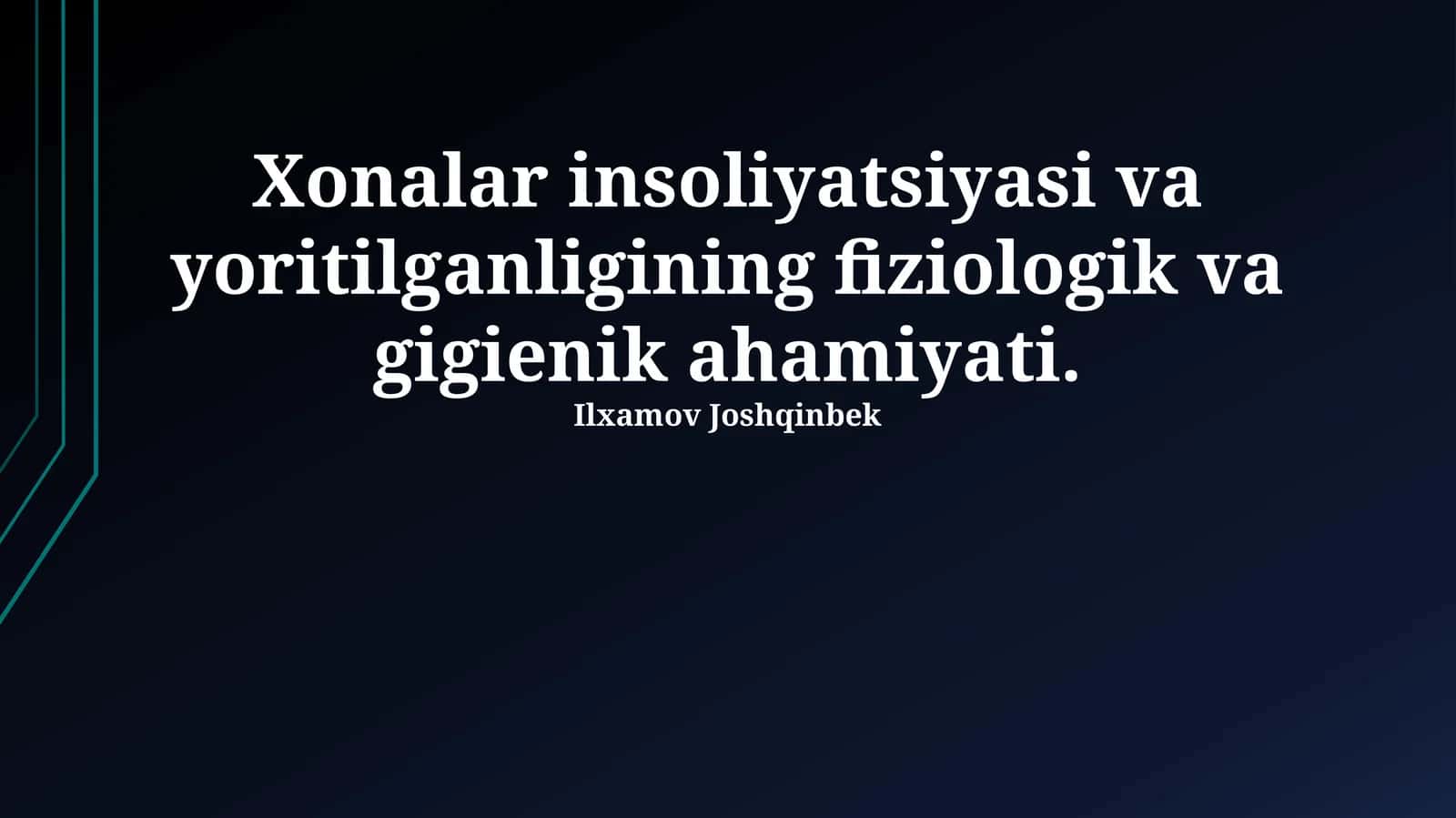 Xonalarning insolyatsiyasi va yoritilishining fiziologik ahamiyati
