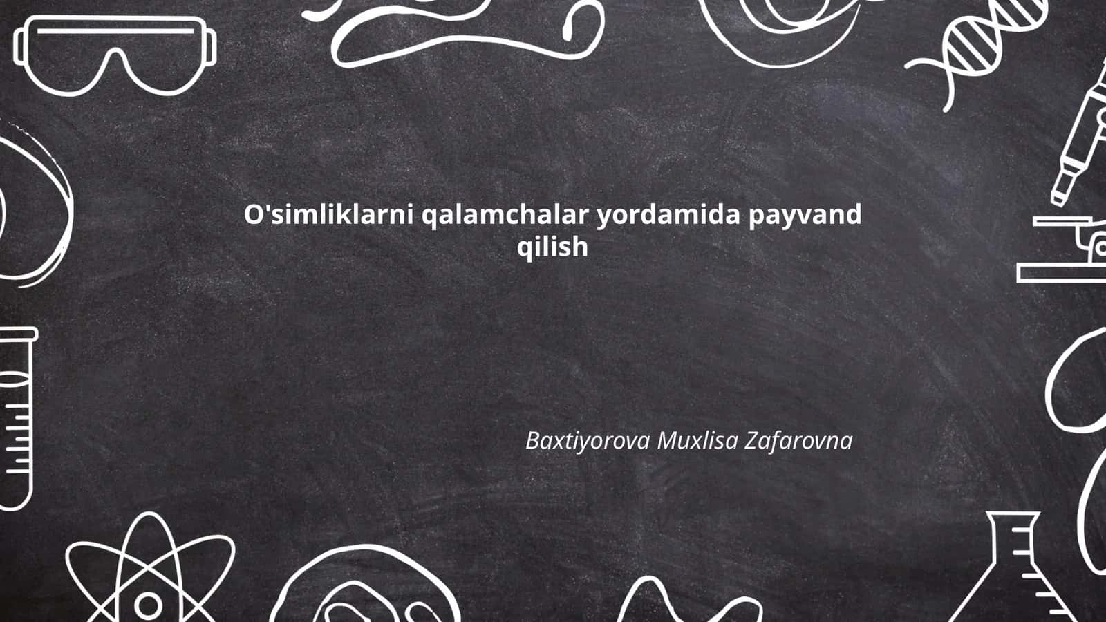 O'simliklarni qalamchalar yordamida payvand qilish