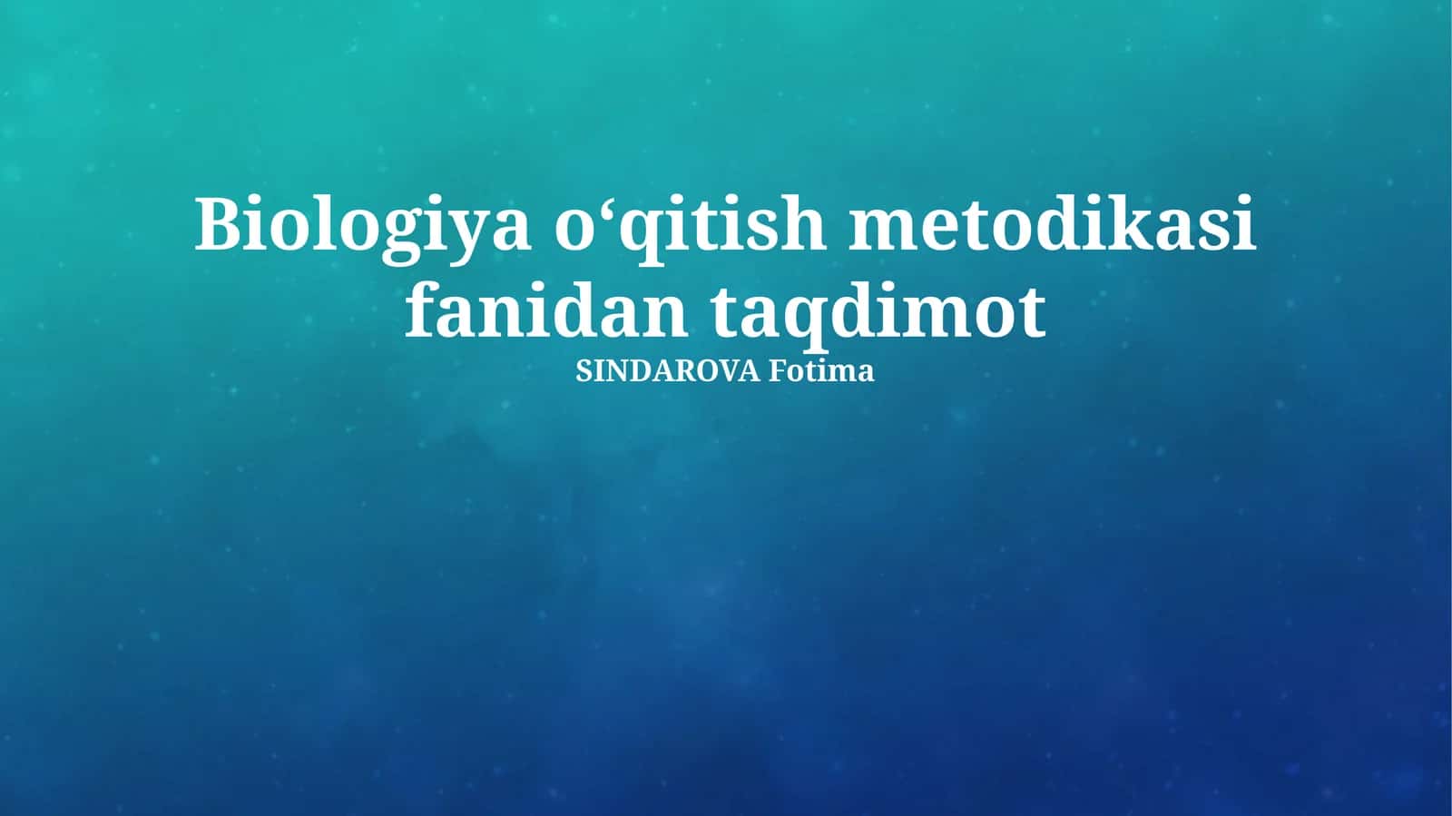 Biologiya oʻqitish metodikasi fanidan taqdimot