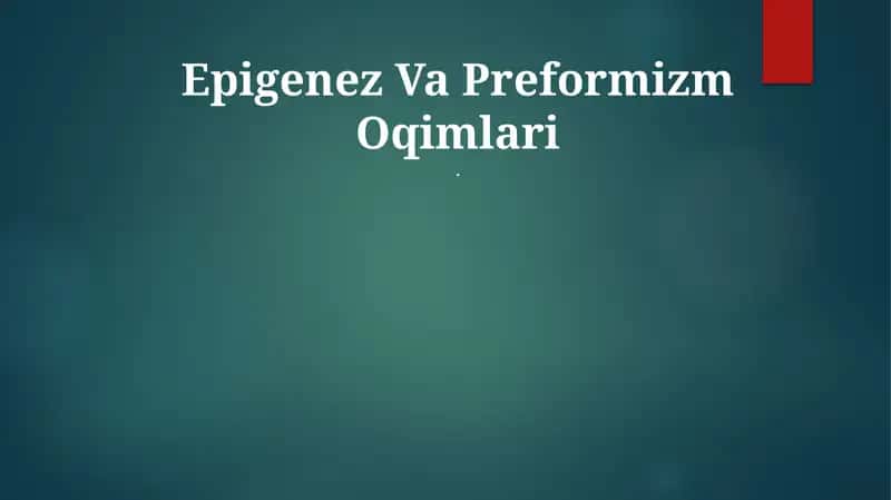Epigenez Va Preformizm Oqimlari
