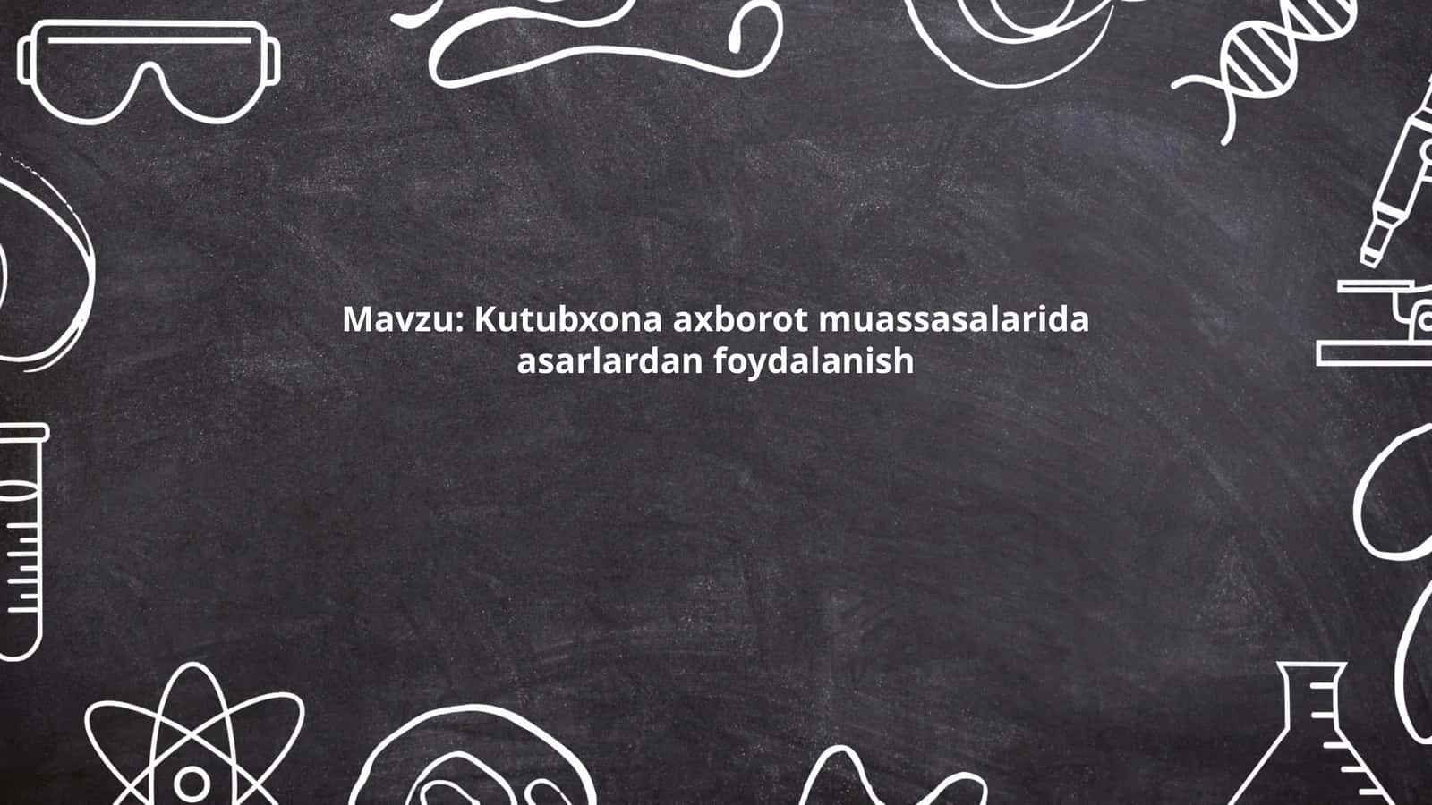 Kutubxona axborot muassasalarida asarlardan foydalanish
