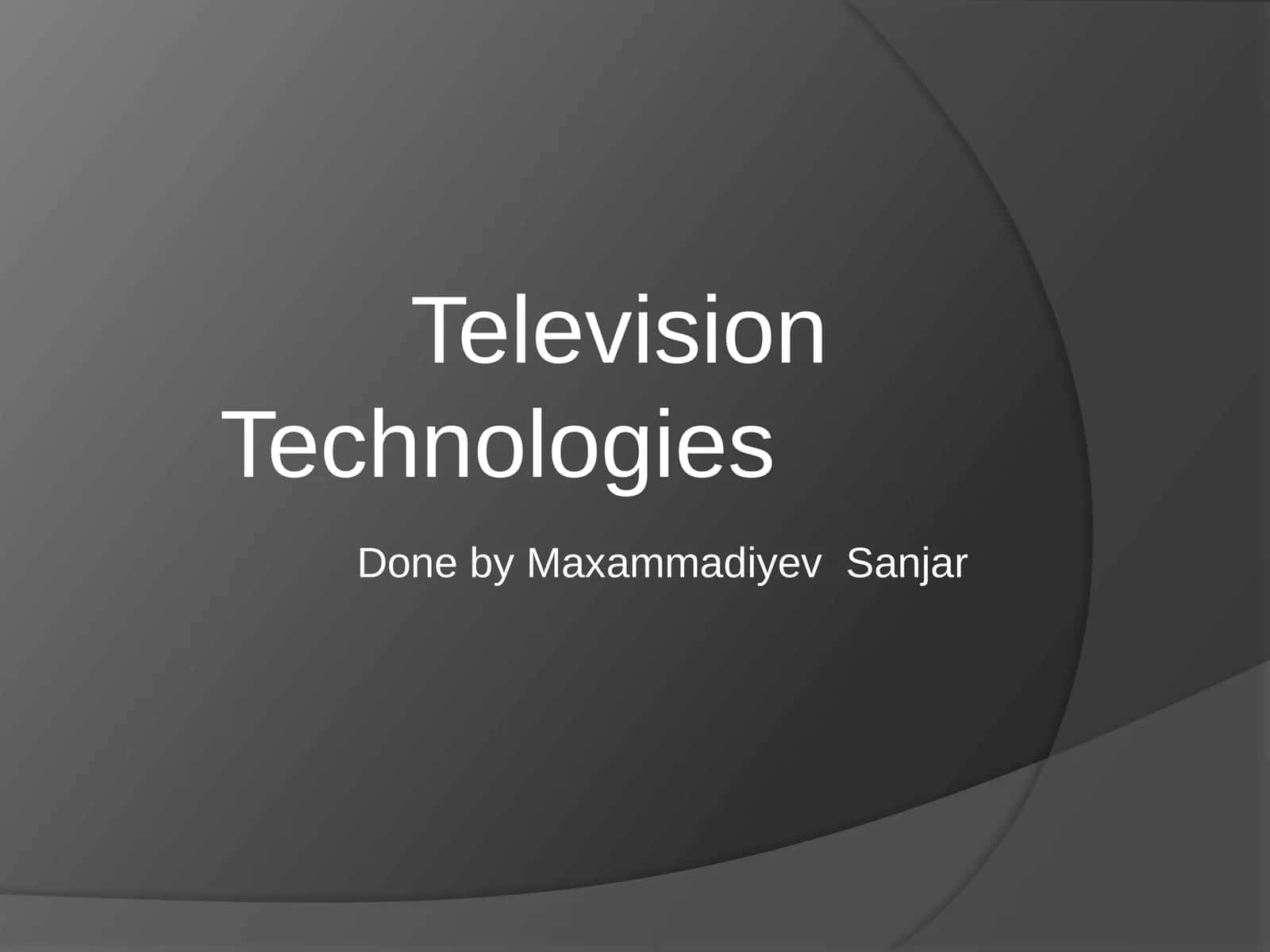 Television Technologies