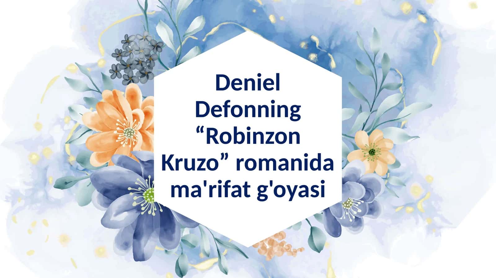 Deniel Defonning “Robinzon Kruzo” romanida ma'rifat g'oyasi