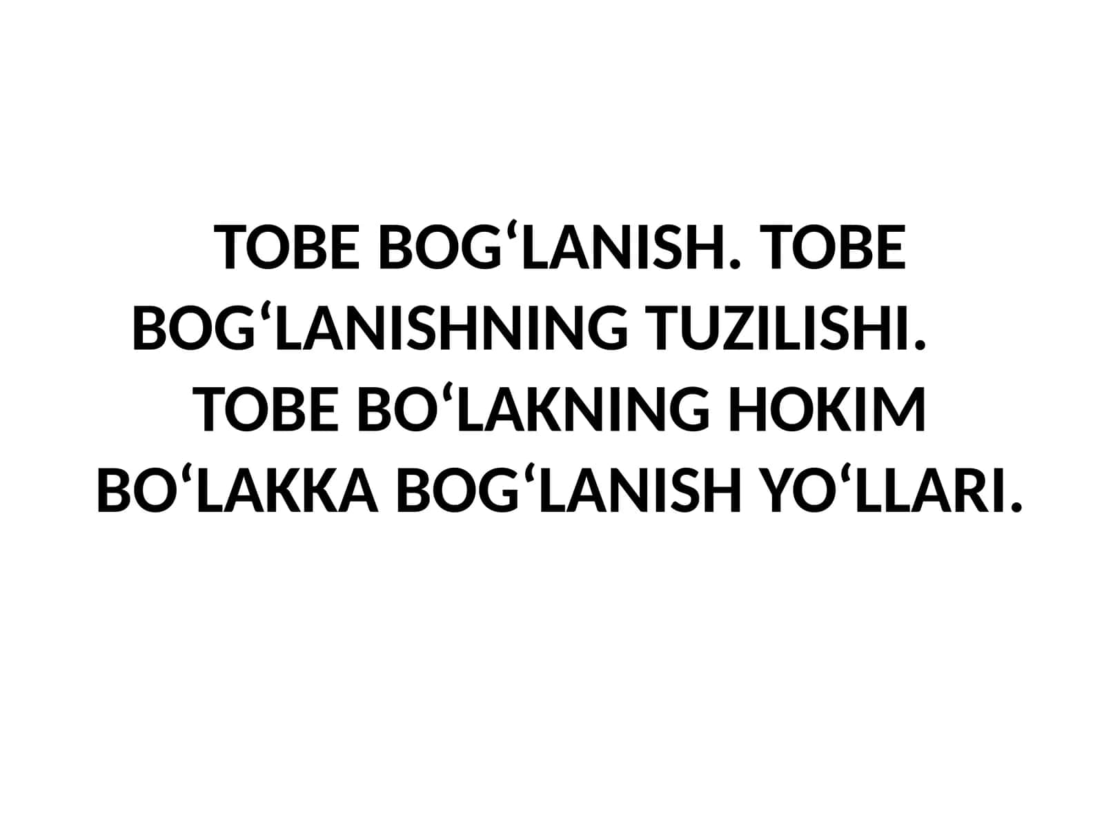 TOBE BOG‘LANISH. TOBE BOG‘LANISHNING TUZILISHI.TOBE BO‘LAKNING HOKIM BO‘LAKKA BOG‘LANISH YO‘LLARI