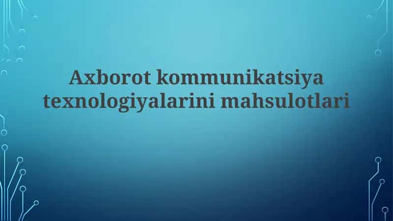 Axborotkommunikatsiyatexnologiyalarinimahsulotlari