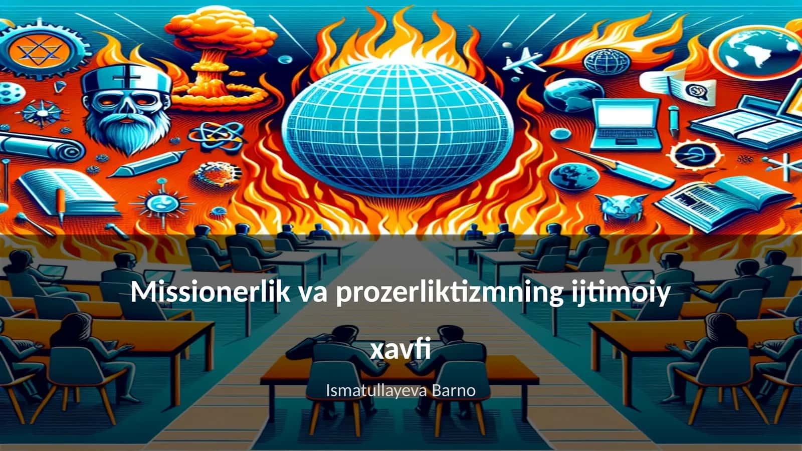 Missionerlik va prozerliktizmning ijtimoiy xavfi