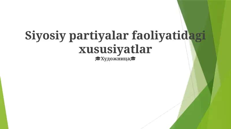 Siyosiy partiyalar faoliyatidagi xususiyatlar