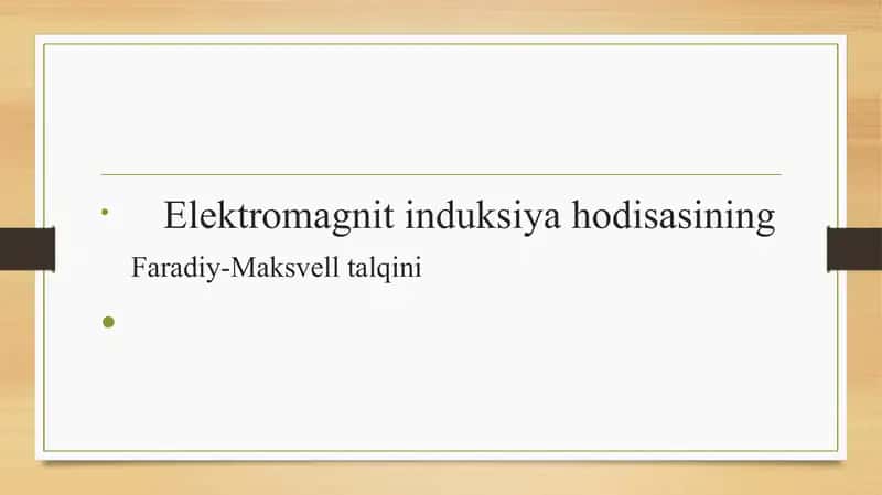 Elektromagnit induksiyasi hodisasi Faradiy-Maksvelt talqini