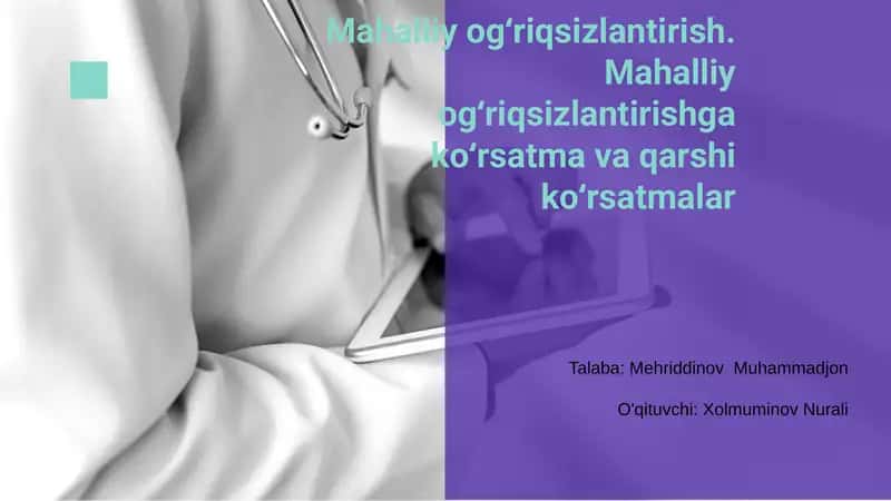 Mahalliy ogʻriqsizlantirish. Mahalliy ogʻriqsizlantirishga koʻrsatma va qarshi koʻrsatmalar