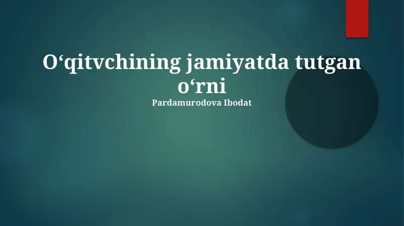 Oʻqitvchining jamiyatda tutgan oʻrni