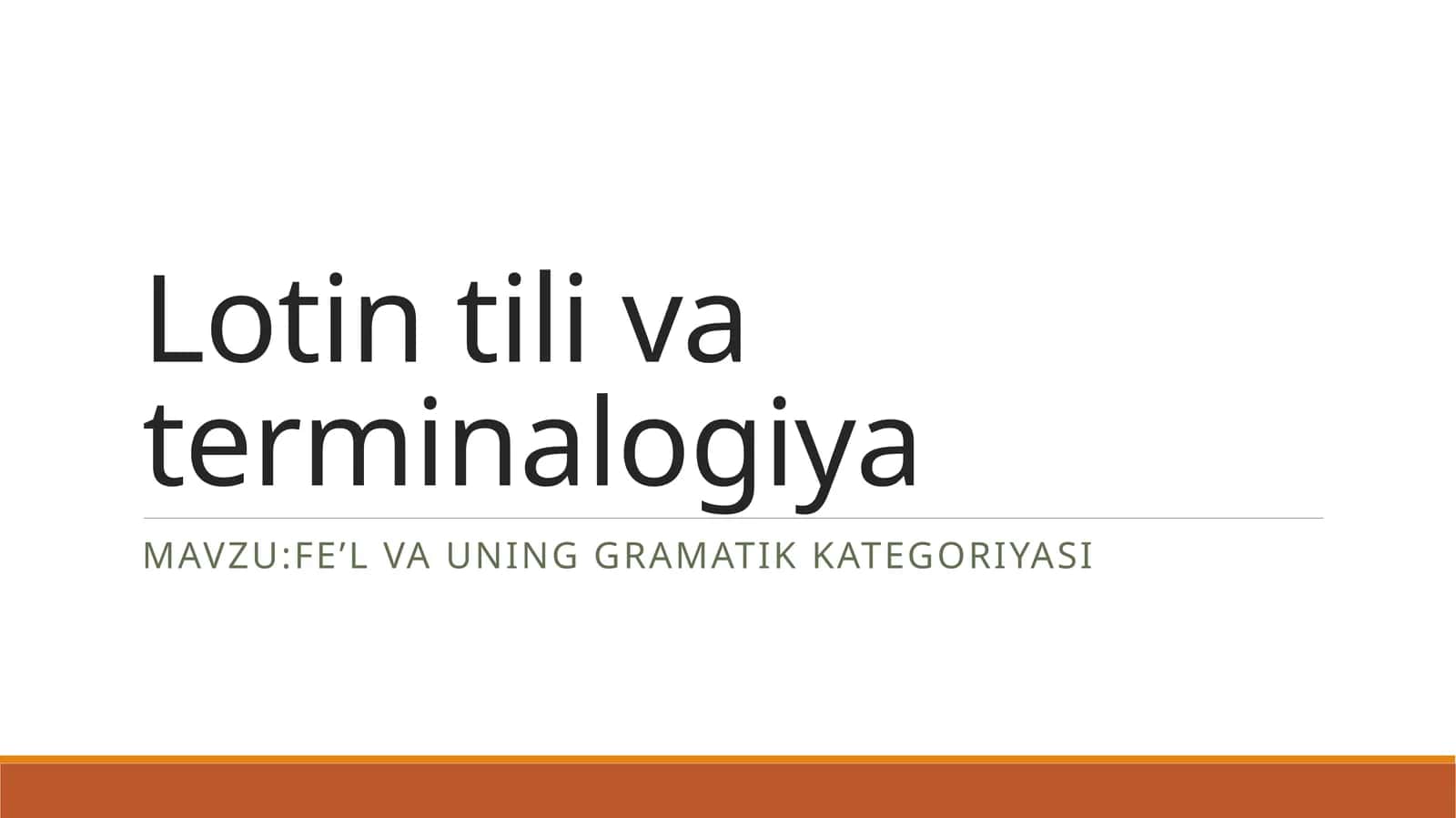 LOTIN TILI: FE'L VA UNING GRAMMATIK KATEGORIYALARI