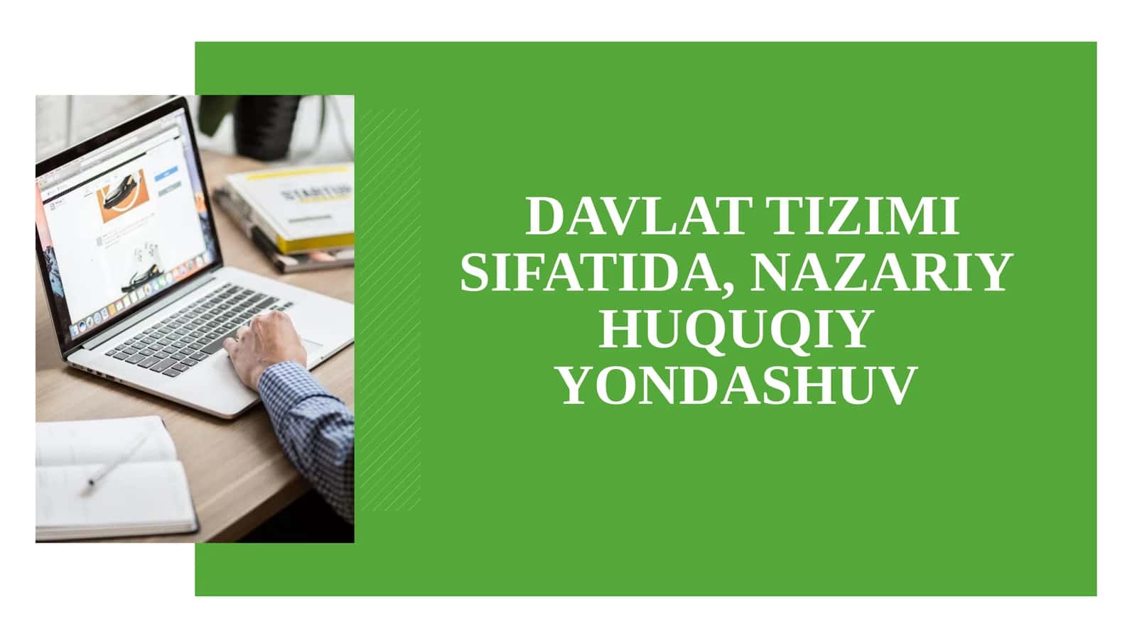 DAVLAT TIZIMI SIFATIDA, NAZARIY HUQUQIY YONDASHUV