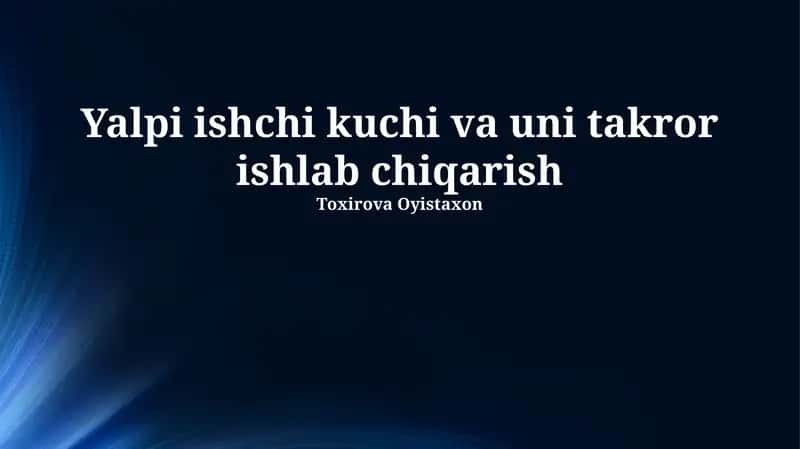 Umumiy ishchi kuchi va uning tarkibi
