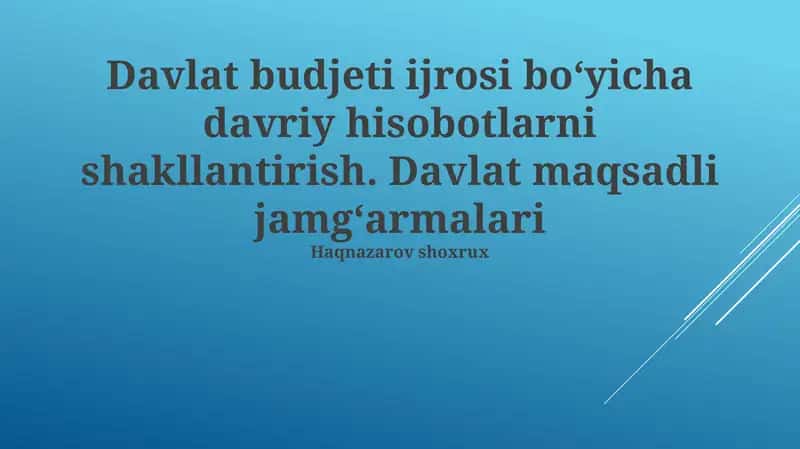 Davlat budjeti ijrosi bo‘yicha davriy hisobotlarni shakllantirish